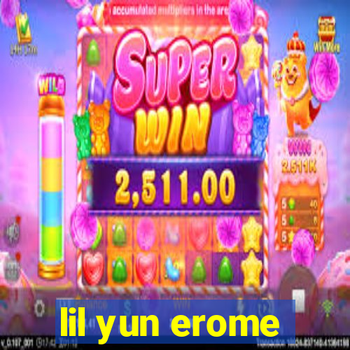 lil yun erome